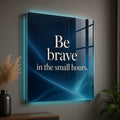Be Brave in the Small Hours · 12×16 Acrylic