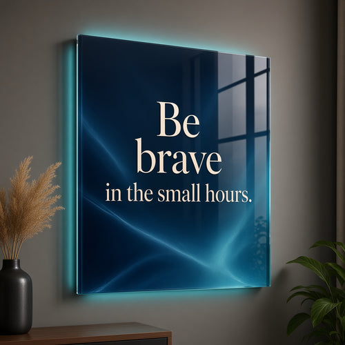 Be Brave in the Small Hours · 12×16 Acrylic