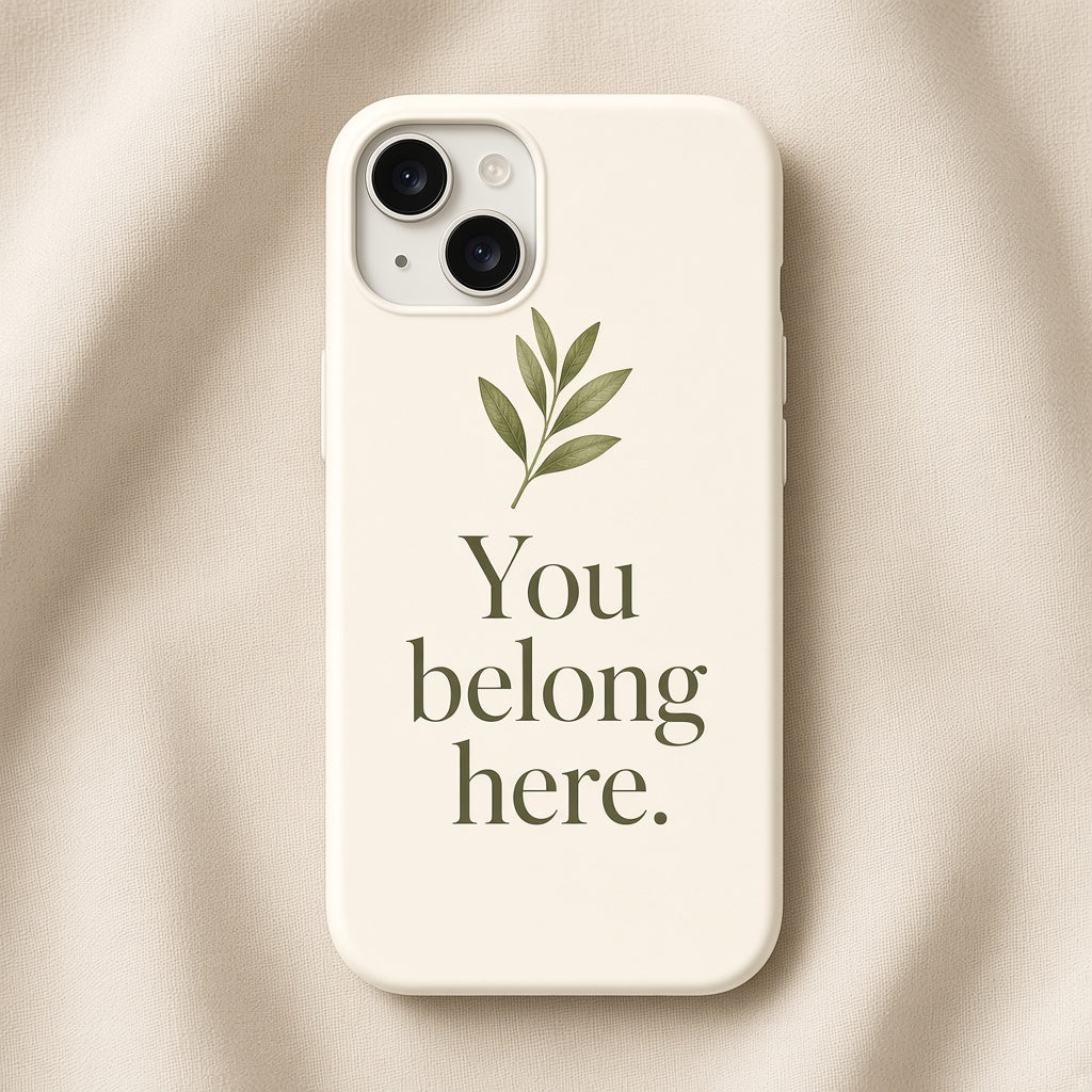 You Belong Here · iPhone 15 Slim Case